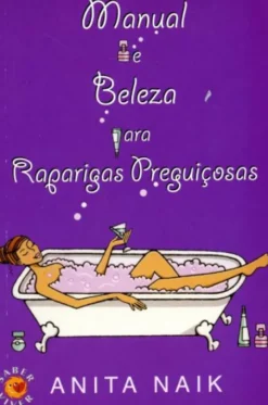 Manual de Beleza Para Raparigas Preguiçosas