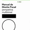 Manual de Direito Fiscal - Perspetiva Multinível
