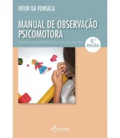 Manual de Observação Psicomotora - Significação Psiconeurológica dos seus Factores