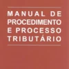 Manual de Procedimento e Processo Tributário