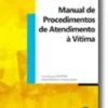 Manual de Procedimentos de Atendimento à Vítima