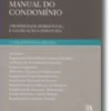 Manual do Condomínio (Propriedade Horizontal) e Legislação Comentada
