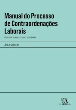 Manual do Processo de Contraordenações Laborais - Atualizado pela Lei n.º 13/2023, de 3 de Abril