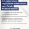 Manual do Sistema de avaliação Empiricamente Validado (ASEBA) - Um sistema integrado de avaliação com múltiplos informadores