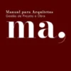 Manual para Arquitetos - Gestão de Projeto e Obra