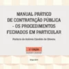 Manual Prático de Contratação Pública - Os Procedimentos Fechados em Particular
