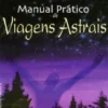 Manual Prático de Viagens Astrais