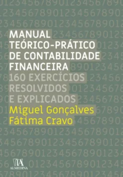 Manual Teórico-Prático de Contabilidade Financeira - 160 Exercícios Resolvidos e Explicados