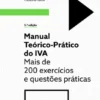 Manual Teórico-Prático do IVA - Mais de 200 Exercícios e Questões Práticas