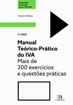 Manual Teórico-Prático do IVA - Mais de 200 Exercícios e Questões Práticas