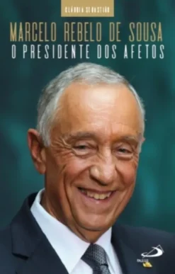 Marcelo Rebelo de Sousa - O Presidente dos Afetos
