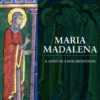 Maria Madalena, a Apóstola dos Apóstolos