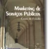 Marketing de Serviços Públicos - Casos de Estudo