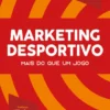 Marketing Desportivo - Mais do que Um Jogo