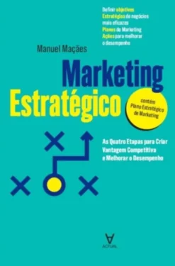 Marketing Estratégico - As Quatro Etapas para Criar Vantagem Competitiva e Melhorar o Desempenho