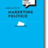 Marketing Político - Como Vencer Eleições e Governar
