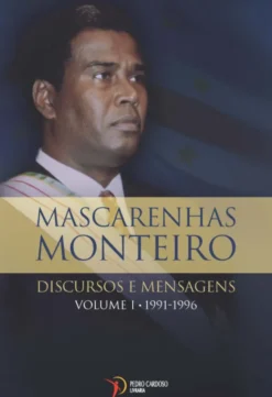 Mascarenhas Monteiro - DISCURSOS E MENSAGENS - Volume I – 1991-1996