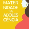 Maternidade na Adolescência