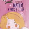 Matilde, a Noite e a Lua