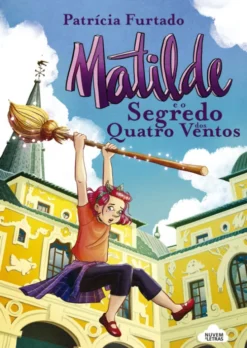 Matilde e o Segredo dos Quatro Ventos