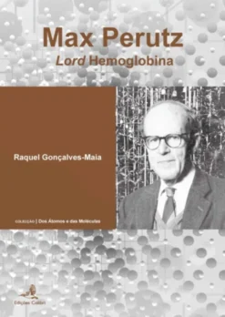 Max Perutz - Lord Hemoglobina