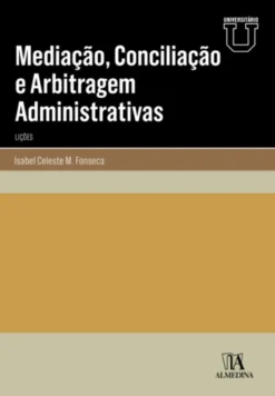 Mediação, Conciliação e Arbitragem Administrativas - Lições