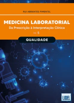 Medicina Laboratorial: Qualidade - Da Prescrição à Interpretação Clínica