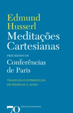 Meditações Cartesianas Precedido de Conferências de Paris
