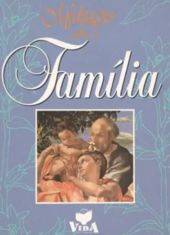 Meditações Sobre a Família