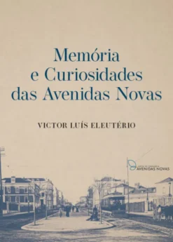 Memória e Curiosidades das Avenidas Novas