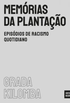 Memórias da Plantação - Episódios de Racismo Quotidiano
