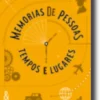 Memórias de Pessoas, Tempos e Lugares