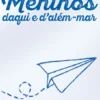 Meninos Daqui e D'Além-Mar