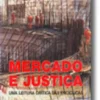 Mercado e Justiça - Uma Leitura Crítica das Encíclicas