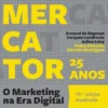 Mercator 25 Anos - O Marketing Na Era Digital