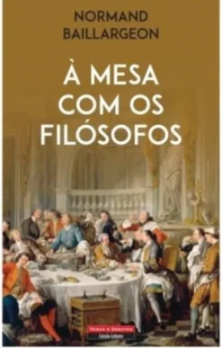 À Mesa com os Filósofos
