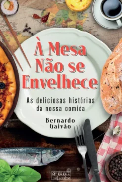 À Mesa Não se Envelhece