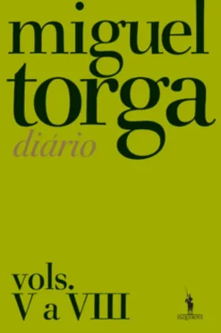 Miguel Torga - Diário ? Vols. V a VIII