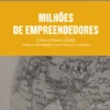 Milhões de Empreendedores - Como a China e a Índia estão a reformular o seu futuro e o nosso