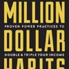 Million Dollar Habits: Proven Power Practices to Double and Triple Your Income