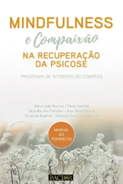 Mindfulness e Compaixão na Recuperação da Psicose - Programa de Intervenção COMPASS