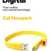 Minimalismo Digital: viver melhor com menos tecnologia