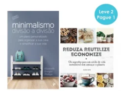 Minimalismo e Reduza, Reutilize, Economize (Pacote LEVE 2 PAGUE1)