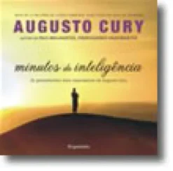 Minutos de Inteligência - Os pensamentos mais inspiradores de Augusto Cury