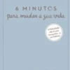 6 Minutos para Mudar a Sua Vida