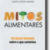 Mitos Alimentares: 99 ideias erradas sobre o que comemos