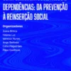 Modelos e Práticas nos Comportamentos Aditivos e Dependências - Da Prevenção à Reinserção Social