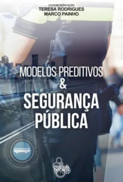 Modelos Preditivos & Segurança Pública