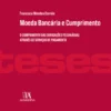 Moeda Bancária e Cumprimento - O cumprimento das obrigações pecuniárias através de serviços de pagamento