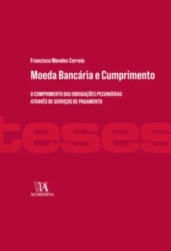 Moeda Bancária e Cumprimento - O cumprimento das obrigações pecuniárias através de serviços de pagamento